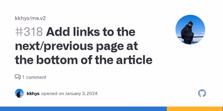Add links to the next/previous page at the bottom of the article · Issue #318 · kkhys/me.v2のカバー画像